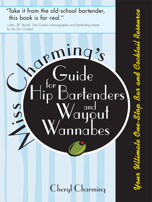 Title details for Miss Charming's Guide for Hip Bartenders and Wayout Wannabes by Cheryl Charming - Available